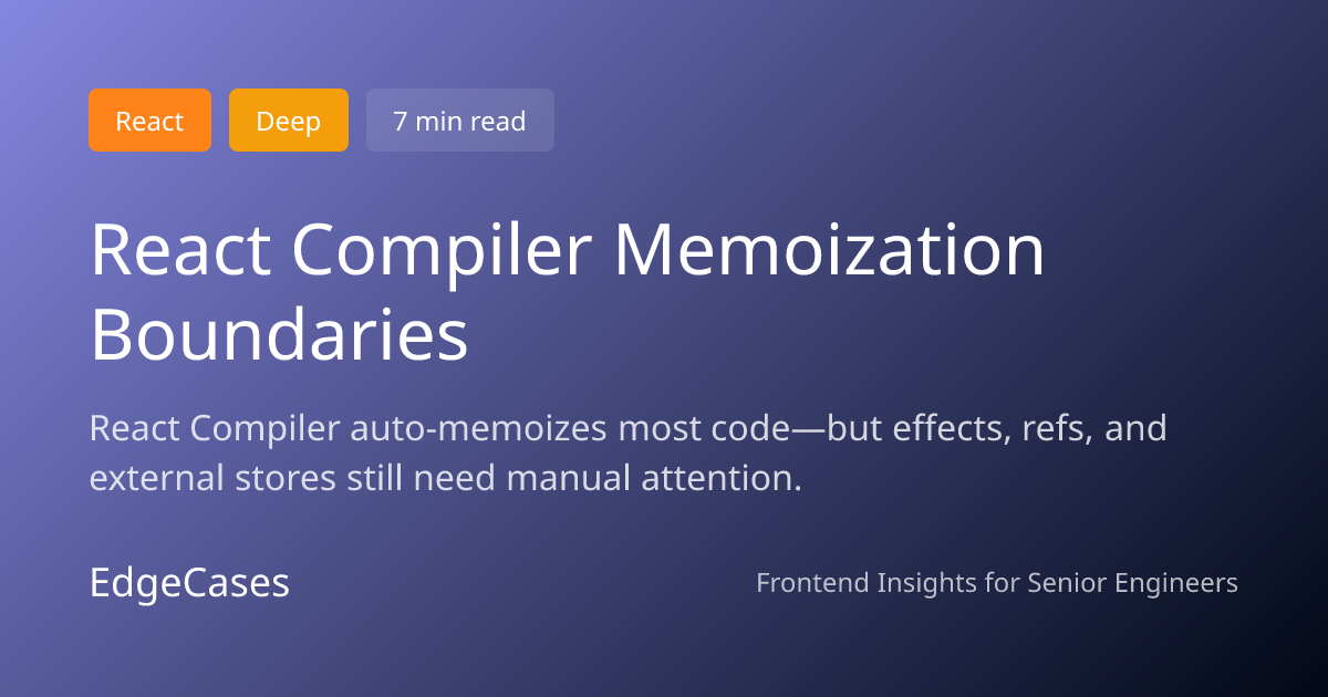 React Compiler Memoization Boundaries | EdgeCases