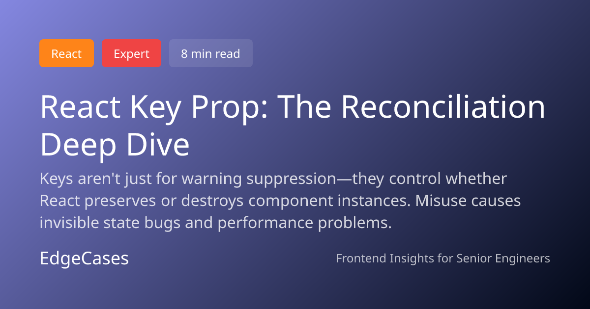 React Key Prop: The Reconciliation Deep Dive | EdgeCases
